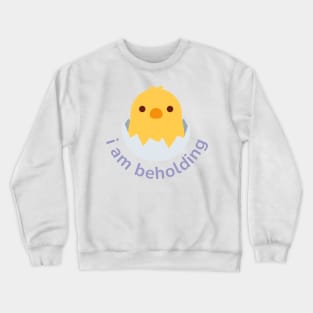 beholding chick Crewneck Sweatshirt